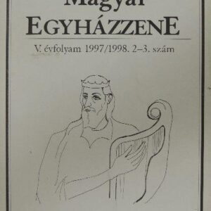 Magyar Egyházzene XIII. évfolyam (2005/206): 1-2, 3, 4. szám