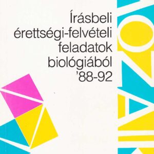 Írásbeli érettségi-felvételi feladatok biológiából ’88-92