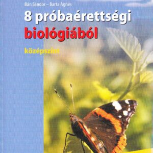 Bán S, Barta Á: 8 próbaérettségi biológiából