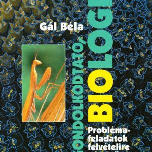 Gál B: Gondolkodtató biológia